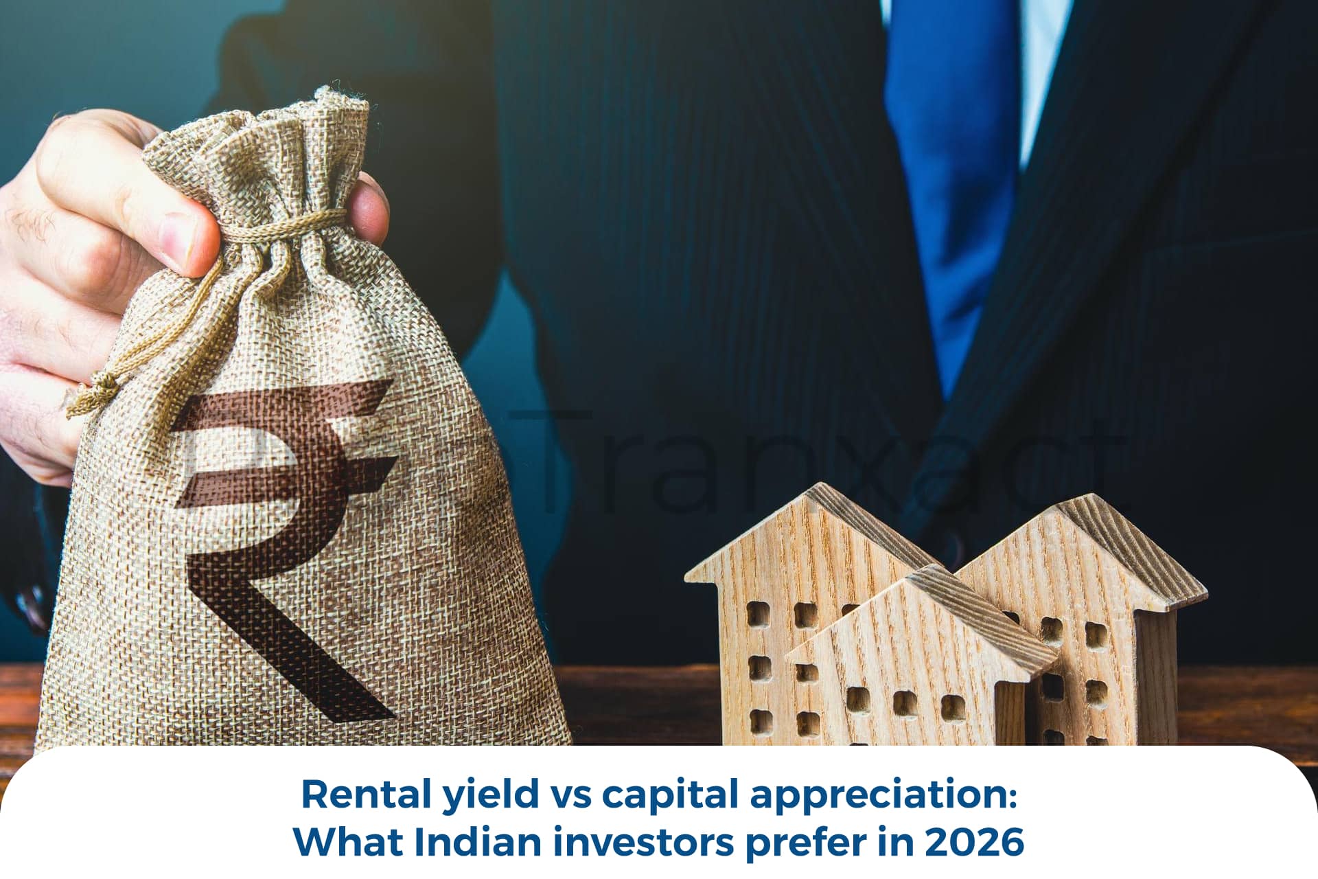 Rental yield vs capital appreciation: What Indian investors prefer in 2026